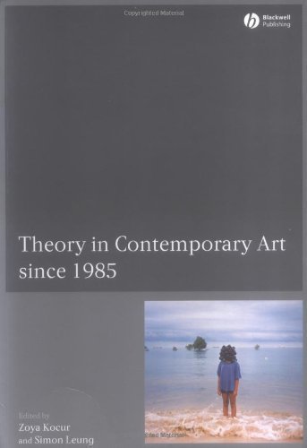 Theory in Contemporary Art since 1985 1st (first) Edition published by Wiley-Blackwell (2004) Paperback