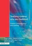 Books : Teaching Children Who Are Deafblind: Contact, Communication and Learning
