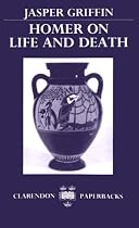 Homer on Life and Death (Clarendon Paperbacks)