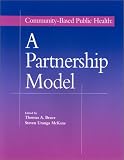 Community-Based Public Health: A Partnership Model