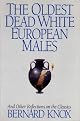 The Oldest Dead White European Males: And Other Reflections on the Classics