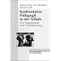 Konfrontative P�dagogik in der Schule: Anti-Aggressivit�ts- und Coolnesstraining