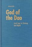God of the Dao: Lord Lao in History and Myth (Michigan Monographs in Chinese Studies)