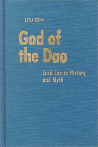 God of the Dao: Lord Lao in History and Myth (Michigan Monographs in Chinese Studies)