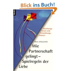 Wie Partnerschaft gelingt - Spielregeln der Liebe. Beziehungskrisen sind Entwicklungschancen