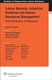 Labour markets, industrial relations and human resources management : from recession to recovery