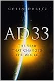 AD 33 : the year that changed the world