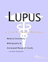 Lupus - A Medical Dictionary, Bibliography, and Annotated Research Guide to Internet References