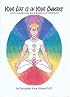 Your Life Is in Your Chakras: With the Kundalini Yoga Sets and Meditations of Yogi Bhajan