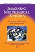 Imagining Multilingual Schools: Language in Education And Glocalization (Linguistic Diversity and Language Rights)