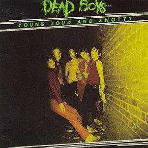 Dead Boys - Young Loud & Snotty - Zortam Music