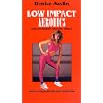 Denise Austin - Low Impact Aerobics [VHS] by 