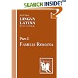 Lingua Latina: Pars I: Familia Romana by Hans H. Orberg