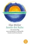 Inseln der Ruhe: Ein neuer Weg zum Au...