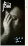 Billy Joel: Shades of Grey Billy Joel: Shades of Grey