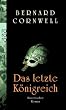 Das letzte K�nigreich: Buch 1 (Die Uhtred-Serie)