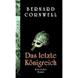 Das letzte K�nigreich: Buch 1 (Die Uhtred-Serie)von "Bernard Cornwell"