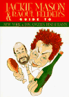 Jackie Mason and Raoul Felder s Guide to New York and Los Angeles Restaurants