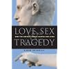 Love, Sex & Tragedy: How the Ancient World Shapes Our Lives