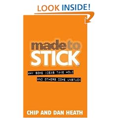 Made to Stick: Why Some Ideas Take Hold and Others Come Unstuck