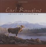 Carl Rungius: Artist and Sportsman