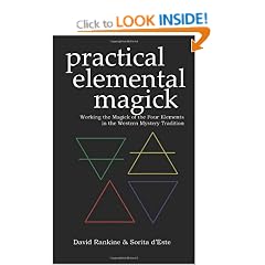Practical Elemental Magick: Working the Magick of the Four Elements of Air, Fire, Water and Earth in the Western Esoteric Traditions