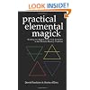 Practical Elemental Magick: Working the Magick of the Four Elements of Air, Fire, Water and Earth in the Western Esoteric Traditions