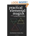 Practical Elemental Magick: Working the Magick of the Four Elements of Air, Fire, Water and Earth in the Western Esoteric Traditions
