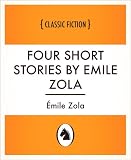Four Short Stories By Emile Zola