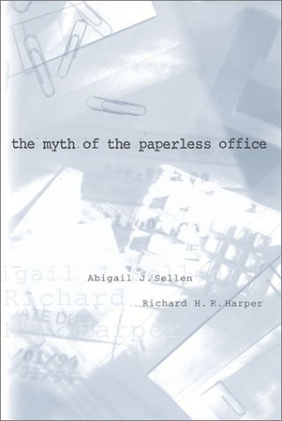 The Myth of the Paperless Office (MIT Press)