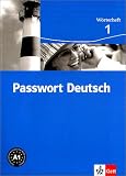 Passwort Deutsch - Lehrwerk f&uuml;r Jugendliche und Erwachsene auf der Grundstufe, f&uuml;r alle Schulen und Institutionen im In- und Ausland - Kurs- und .. - Deutsch 1 / Neuausgabe /  W&ouml;rterheft: BD 1 - 