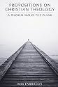 Propositions on Christian Theology: A Pilgrim Walks the Plank