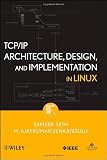 TCP/IP Architecture, Design and Implementation in Linux (Practitioners)