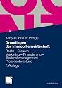 Grundlagen der Immobilienwirtschaft: Recht - Steuern - Marketing - Finanzierung - Bestandsmanagement - Projektentwicklung