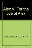 Alex V : for the love of Alex