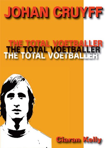 Johan Cruyff - The Total Voetballer