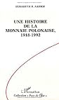 Une histoire de la monnaie polonaise, 1918-1992: Contrôle des changes et convertibilité (Collection "Pays de l'Est")