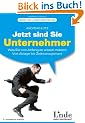 Jetzt sind Sie Unternehmer. Was Sie von Anfang an wissen m�ssen. Von Ablage bis Zeitmanagement