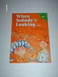 When Nobody's Looking... (Read-It! Readers: Green Level) When Nobody's Looking... (Read-It! Readers: Green Level)