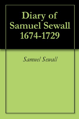 Diary of Samuel Sewall 1674-1729