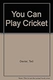 You can play cricket
