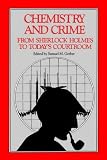  : Chemistry and Crime: From Sherlock Holmes to Today's Courtroom (American Chemical Society Publication)