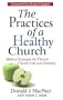 The Practices of a Healthy Church: Biblical Strategies for Vibrant Church Life and Ministry