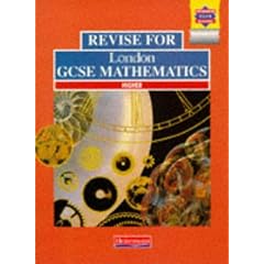 Revise for London GCSE Mathematics: Higher (Pre 2006 Edexcel GCSE Mathematics)