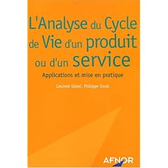 L'Analyse du Cycle de Vie d'un produit ou d'un service : Applications et mise en pratique