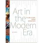 Art in the Modern Era: A Guide to Styles, Schools, & Movements book cover