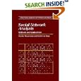 Social Network Analysis: Methods and Applications (Structural Analysis in the Social Sciences)
