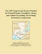 The 2007 Import and Export Market for Printed Books, Pamphlets, Maps, and Globes Excluding Advertising Material in Guatemala