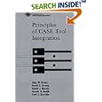 Principles of CASE Tool Integration by Alan W. Brown, David J. Carney, Edwin J. Morris, and Dennis B. Smith