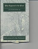 What Happened to Our Wood: The Story of a Small Hampshire Woodland at the End of the 20th Century